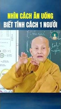 NHÌN CÁCH ĂN UỐNG BIẾT TÍNH CÁCH 1 NGƯỜI #giangphap #sucotamtam #phaptam