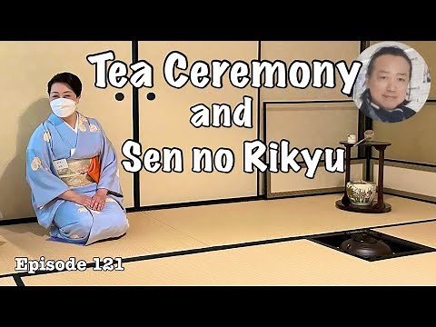 Tea Ceremony and Sen no Rikyu