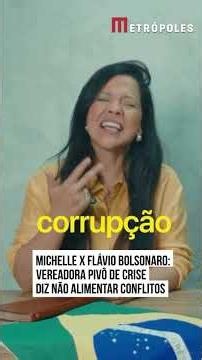 Michelle x Flávio Bolsonaro: vereadora pivô de crise diz não alimentar conflitos