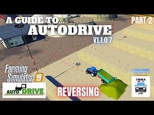 UPDATED, How To Use Autodrive Reverse Function - Part 2 - Farming Simulator 19