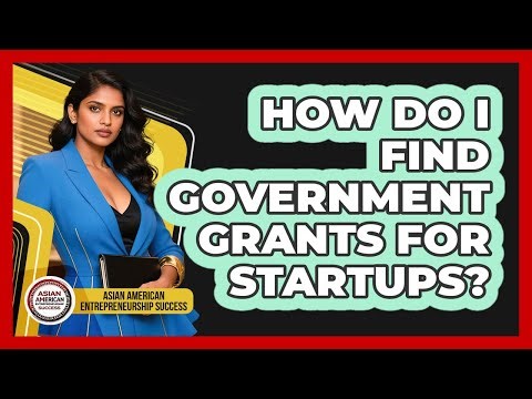 How Do I Find Government Grants For Startups?