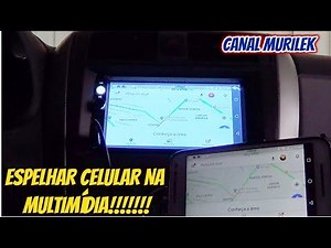 COMO ESPELHAR CELULAR NA MULTIMÍDIA - CANAL MURILEK