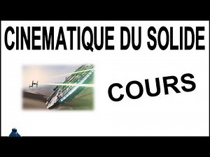 CINÉMATIQUE DU SOLIDE COURS