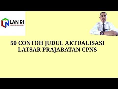 50 CONTOH JUDUL AKTUALISASI LATSAR CPNS - BISA LANGSUNG DIPAKAI‼️