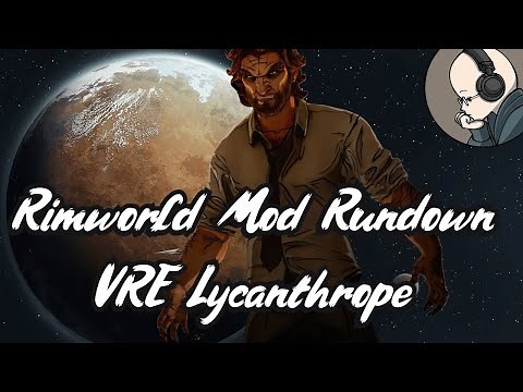 Vanilla Races Expanded Lycanthrope - Rimworld Mod Rundown [1.4]