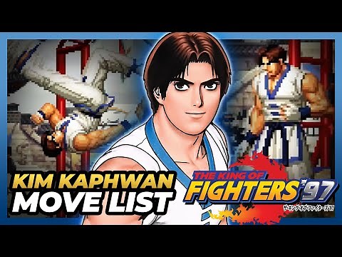 KIM KAPHWAN MOVE LIST - The King of Fighters '97 (KOF97)