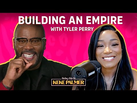 Building a Media Empire with Tyler Perry | Baby, This is Keke Palmer | Podcast