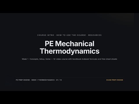 Week 1 Thermo Course Intro — Concepts, Setup, Solve | PE Mechanical TFS Exam Prep
