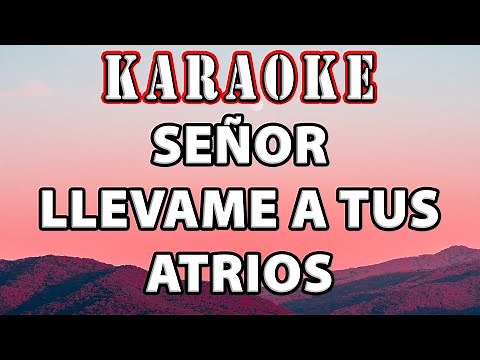 PISTA - SEÑOR LLÉVAME A TUS ATRIOS Y ALABANZAS DE ADORACIÓN