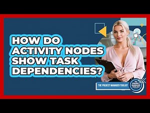 How Do Activity Nodes Show Task Dependencies?