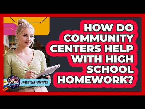 How Do Community Centers Help With High School Homework?