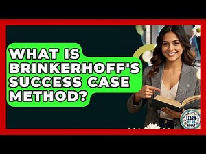 What Is Brinkerhoff's Success Case Method? - Learn As An Adult
