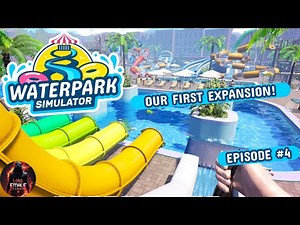 Waterpark Simulator - Our First Expansion!