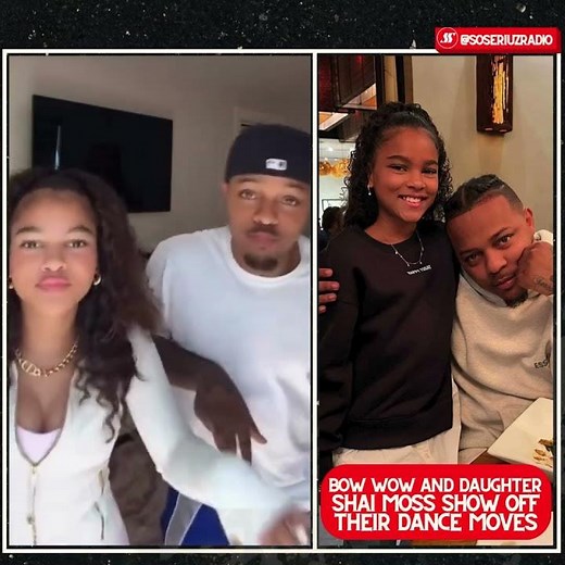 BOW WOW AND SHAI MOSS SHOW OFF THEIR FATHER-DAUGHTER DANCE CHEMISTRY!!!!
