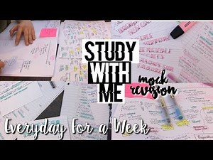 WEEK OF MOCK REVISION / STUDY WITH ME EVERY DAY FOR A WEEK