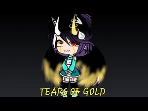 TEARS OF GOLD MV||GLMV||GACHA LIFE MUSIC VIDEO!||BY EVERLY•_•ALEXANDRA||ENJOY♡