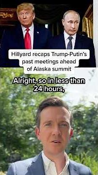 Hillyard recaps Trump-Putin's past meetings ahead of Alaska summit