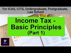 Taxation Lectures || Income Tax - Basic Principles (Part 1) || Taxation in Ghana