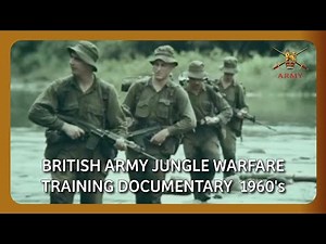 British Army Jungle Warfare Training Documentary 1960's