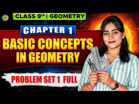Class 9 Geometry Chapter 1 Basic Concepts in Geometry 🔥| Problem Set 1 Complete Solution 😍