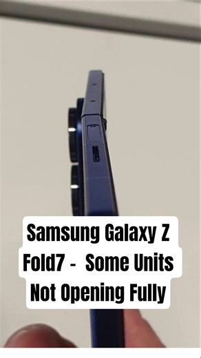 Samsung Galaxy Z Fold7 Facing Flatness Issue? Some Units Not Opening Fully #samsung