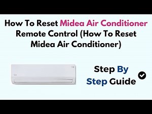 How To Reset Midea Air Conditioner Remote Control (How To Reset Midea Air Conditioner)