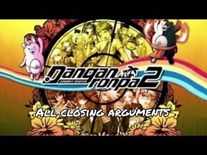 Danganronpa 2: Goodbye Despair-All Closing Arguments
