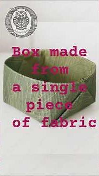 You Won’t Believe This Box is Made from 1 Piece of Fabric! 😍