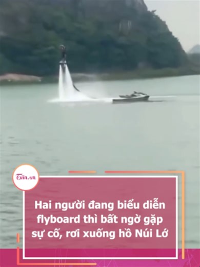Hai người đang biểu diễn flyboard thì bất ngờ gặp sự cố, rơi xuống hồ Núi Lớ #tiinnews