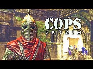 COPS: Skyrim - Season 5: Episode 4