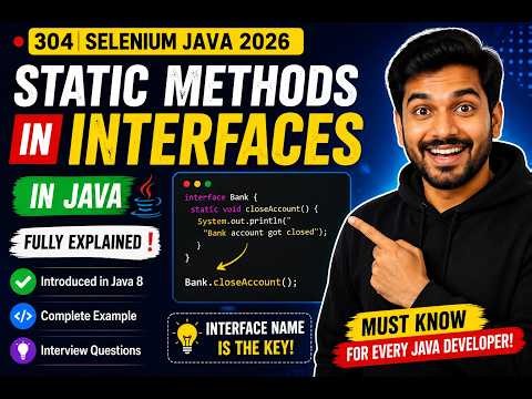 304. static methods in Interfaces in Java (Selenium Java 2026)