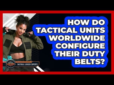How Do Tactical Units Worldwide Configure Their Duty Belts? - Tactical Locker Experts