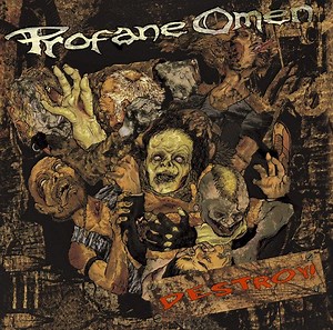 Profane Omen - Destroy!