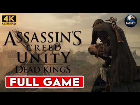 ASSASSIN'S CREED UNITY DEAD KINGS WALKTHROUGH FULL GAME 4K (NO COMMENTARY )