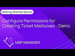 Configure Permissions for Creating Ticket Mailboxes - Demo