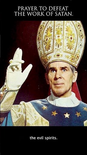 "Prayer to Defeat the Work of Satan" - with by Bishop Fulton Sheen
