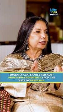 Shabana Azmi talks about her HUMILIATING experience on the sets of Parvarish