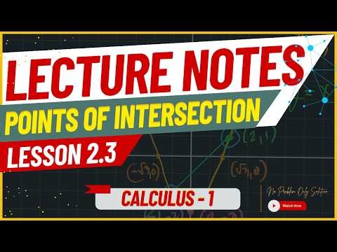 Lecture 2.3 | Points of Intersection of Graphs: | Calculus I with Analytic Geometry