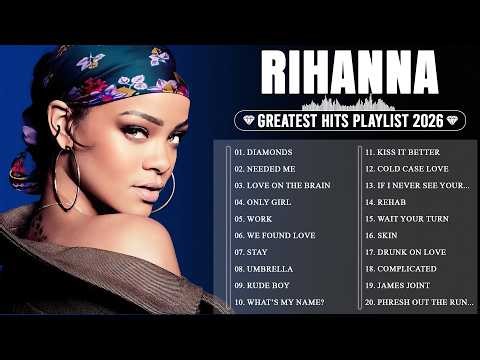 Rihanna Best Songs Playlist 2026 🔥 Diamonds, Umbrella, We Found Love
