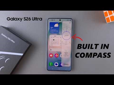 Samsung Galaxy S26 / S26 Ultra: How To Use Built In Compass