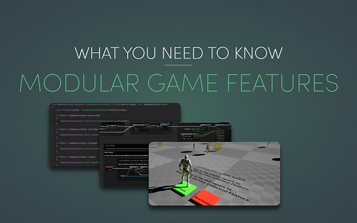 Unreal Directive | Modular Game Features: What you need to know
