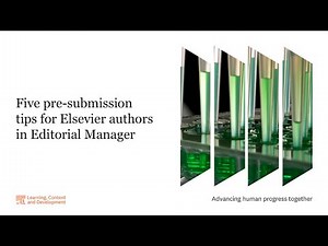 Five pre-submission tips for Elsevier authors in Editorial Manager