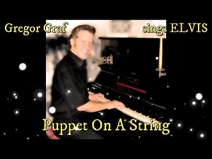 Gregor Graf sings ELVIS - Puppet On A String