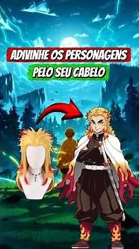 Adivinhe os personagens pelo cabelo 👀 #anime #otaku #animes #rengoku
