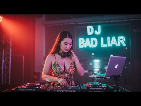DJ Bad Liar Remix Full Bass - Viral TikTok 2025 | DJ Slow Beat Terbaru