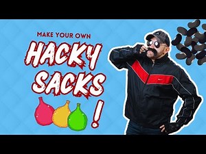 Hacky Sack! - How to make a Hacky Sack
