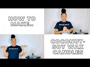 HOW TO MAKE COCONUT-SOY WAX CANDLES | NORTH ROSE CANDLE CO