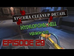 Let's Play Viscera Cleanup Detail - Episode 29: Hydroponic Hell