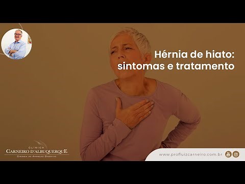 Hiatal hernia: symptoms and treatment | Prof. Dr. Luiz Carneiro CRM 22761