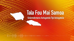 Tala Fou Mai Samoa (26 MAY 2023) Subscribe for News from Samoa every weekday on Radio Samoa | Radio Samoa